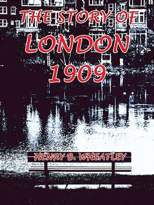 The Story of London 1909