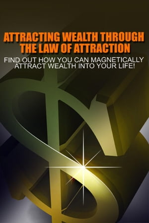 Attracting Wealth Through The Law of Attraction