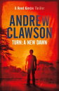 TURN: A New Dawn【電子書籍】 Andrew Clawson