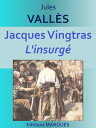 Jacques Vingtras L'insurg?