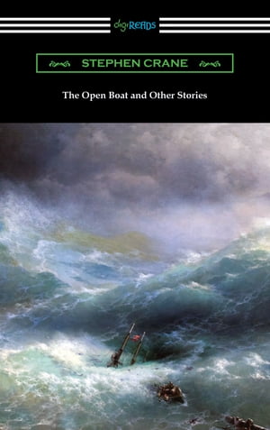 The Open Boat and Other Stories【電子書籍】[ Stephen Crane ]