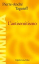 L'antisemitismo【電子書籍】[ Pierre-Andr? 