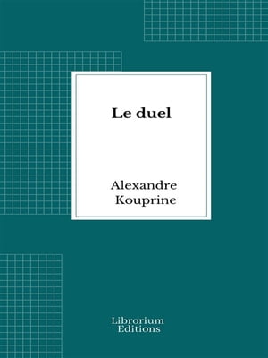 Le duelŻҽҡ[ Alexandre Kouprine ]