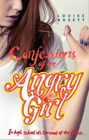 Confessions Of An Angry Girl (Confessions, Book 1)