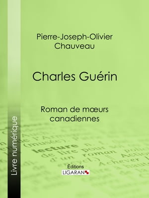 Charles Gu?rin Roman de m?urs canadiennes【電