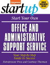 Start Your Own Office and Administrative Support Service Your Step-By-Step Guide to Success