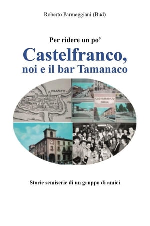 Castelfranco, noi e il bar Tamanaco Storie semiserie di un gruppo di amici