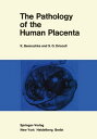 The Pathology of the Human Placenta【電子書籍】 KURT BENIRSCHKE