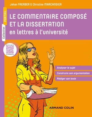 Le commentaire compos? et la dissertation en lettres ? l'universit? Analyser le sujet, Construire son argumentation, R?diger son texte