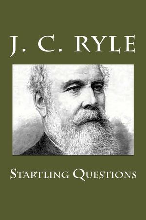 Startling Questions【電子書籍】[ J. C. Ryle ]