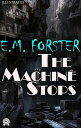 The Machine Stops. Illustrated【電子書籍】