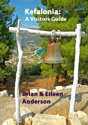 Kefalonia: A Visitors Guide