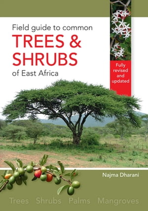 Field Guide to Common Trees & Shrubs of East Africa