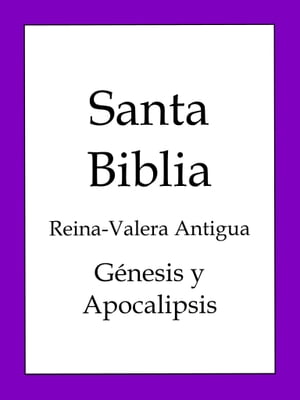 La Biblia, Reina-Valera Antigua - Génesis y Apocalipsis