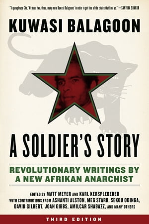 Soldier's Story Revolutionary Writings by a New Afrikan AnarchistŻҽҡ[ Kuwasi Balagoon ]