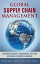 Global Supply Chain Management: Leveraging Processes, Measurements, and Tools for Strategic Corporate Advantage