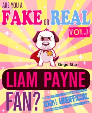 Are You a Fake or Real Liam Payne Fan? Volume 1