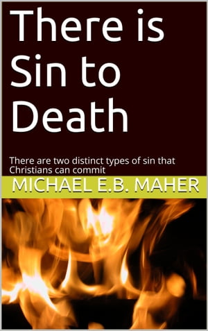 There is Sin to Death There are two distinct types of sin that Christians can commit