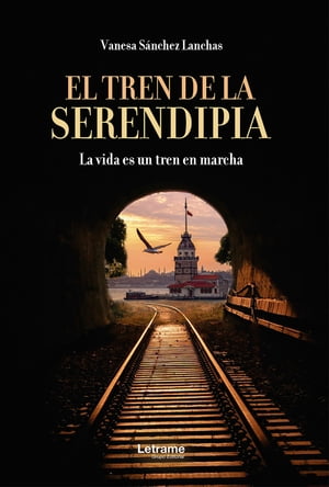 El tren de la serendipia La vida es un tren en marcha