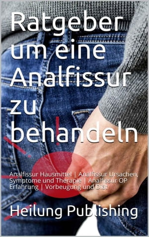 Ein Ratgeber zur Behandlung einer Analfissur Analfissur Hausmittel | Analfissur Ursachen, Symptome und Therapie | Analfissur OP Erfahrung | Vorbeugung und Di?t【電子書籍】[ Powerlifting check ] 1