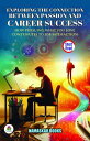Exploring the Connection Between Passion and Career Success: How Pursuing What Y...