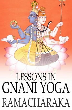 Lessons in Gnani Yoga