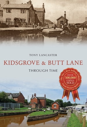 Kidsgrove & Butt Lane Through Time【電子書