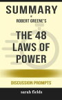 Summary of The 48 Laws of Power by by Robert Greene : Discussion Prompts【電子書籍】[ Sarah Fields ]