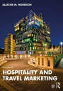 Hospitality and Travel Marketing【電子書籍】[ Alastair M. Morrison ]