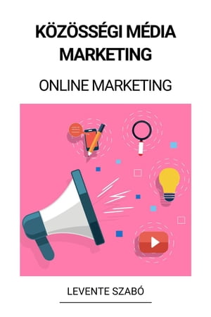 Közösségi Média Marketing (Online Marketing)