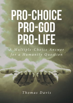 Pro-Choice Pro-God Pro-Life