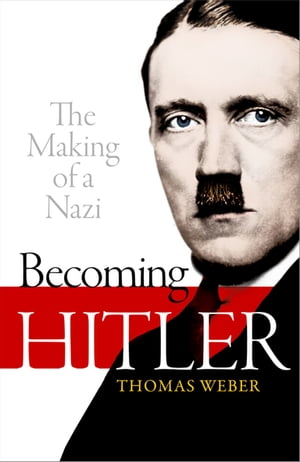 Becoming Hitler【電子書籍】[ Thomas Weber ]