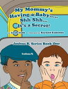 My Mommy 039 s Having a Baby..... Sh Sh… It 039 s a Secret Joshua B. Series Book One【電子書籍】 Linda Cobb