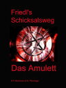 Friedl's Schicksalsweg Buch 1 Das Amulett