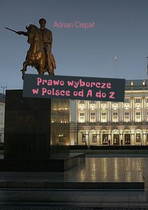 Prawo wyborcze w Polsce od A do Z