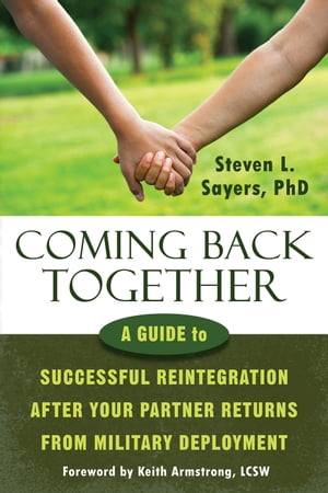 Coming Back Together A Guide to Successful Reintegration After Your Partner Returns from Military Deployment