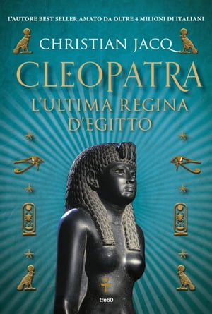 Cleopatra. L'ultima regina d'EgittoŻҽҡ[ Christian Jacq ]