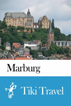 Marburg (Germany) Travel Guide - Tiki Travel