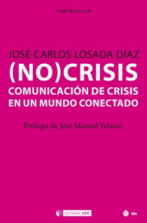 (NO)CRISIS. La comunicación de crisis en un mundo conectado