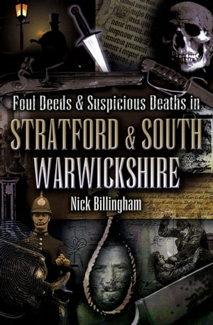 ŷKoboŻҽҥȥ㤨Foul Deeds & Suspicious Deaths in Stratford & South WarwickshireŻҽҡ[ Nick Billingham ]פβǤʤ10ߤˤʤޤ