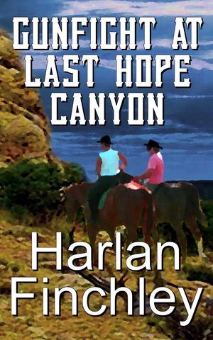 ŷKoboŻҽҥȥ㤨Gunfight at Last Hope Canyon The Legend of Boot Hill, #4Żҽҡ[ Harlan Finchley ]פβǤʤ200ߤˤʤޤ