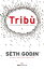 Trib? Il mondo ha bisogno di un leader come teŻҽҡ[ Seth Godin ]