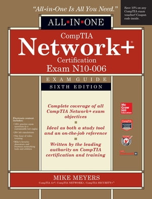 CompTIA Network+ All-In-One Exam Guide, Sixth Edition (Exam N10-006)【電子書籍】[ Mike Meyers ]