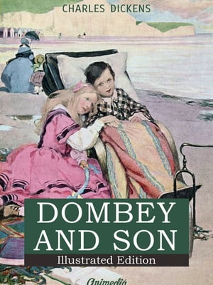 Dealings with the Firm of Dombey and Son: Wholesale, Retail and for Exportation