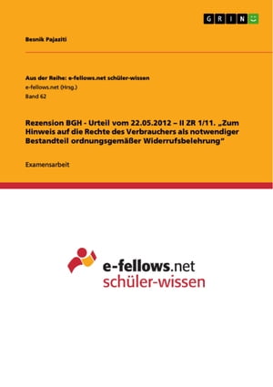 Rezension BGH - Urteil vom 22.05.2012 - II ZR 1/11. 'Zum Hinweis auf die Rechte des Verbrauchers als notwendiger Bestandteil ordnungsgemäßer Widerrufsbelehrung'