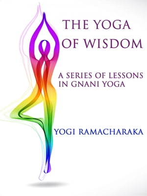 A Series of Lessons in Gnani Yoga