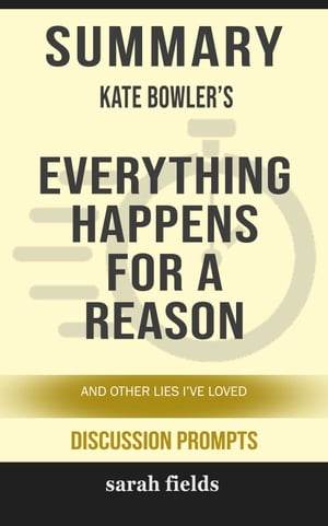 Summary: Kate Bowler's Everything Happens for a Reason