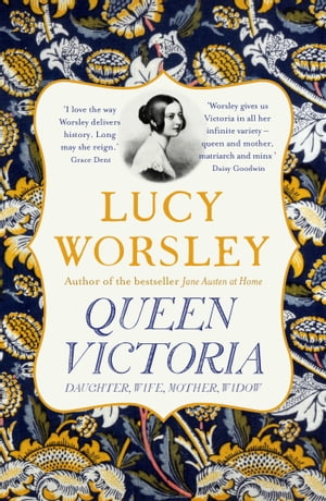 Queen Victoria Daughter, Wife, Mother, Widow【電子書籍】 Lucy Worsley