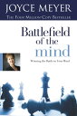 Battlefield of the Mind Winning the Battle in Your Mind【電子書籍】 Joyce Meyer