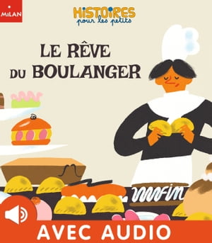 Le r?ve du boulanger【電子書籍】[ Florence Mottot ]